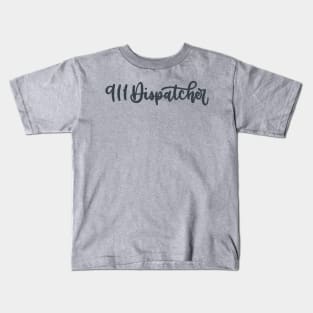 911 Dispatcher Kids T-Shirt